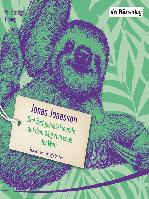 Title details for Drei fast geniale Freunde auf dem Weg zum Ende der Welt by Jonas Jonasson - Available